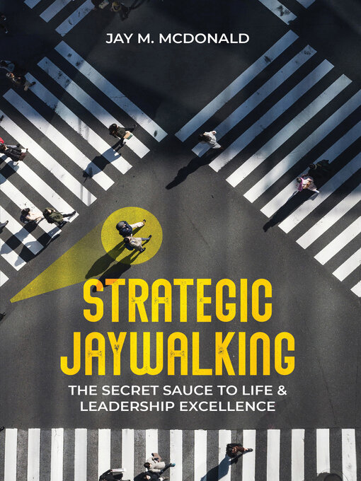 Title details for Strategic Jaywalking by Jay M. McDonald - Available